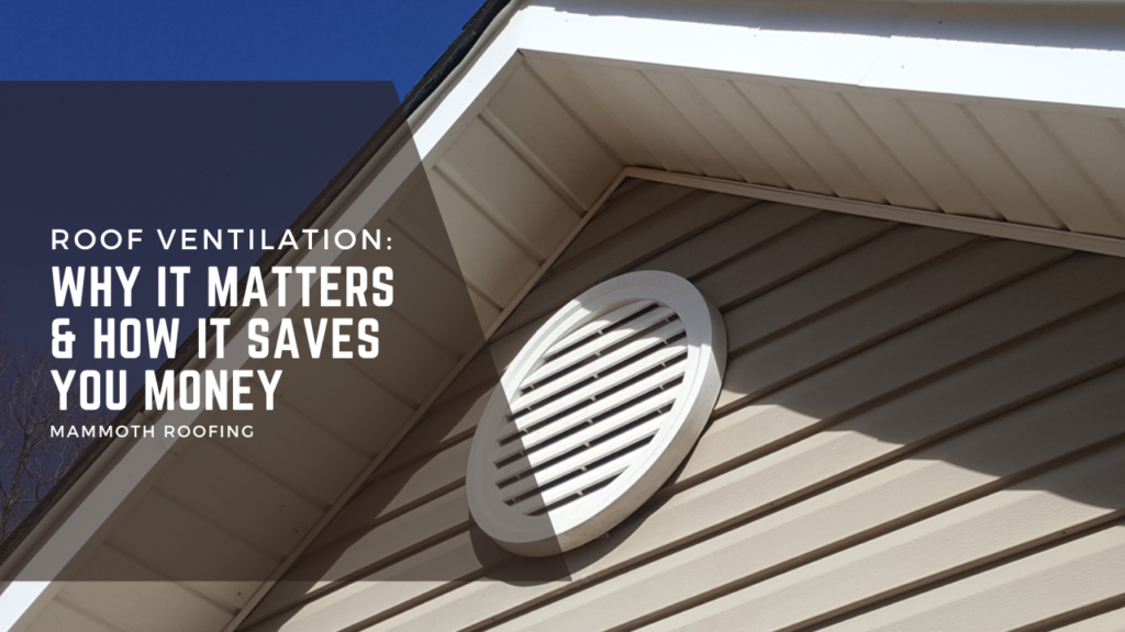 Roof Ventilation - Why Proper Attic Ventilation Matters | Mammoth Roofing